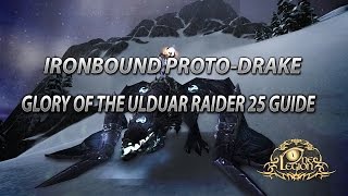 Ironbound ProtoDrake Mount Guide  Solo Glory Of The Ulduar Raider 25 Achievement Guide [upl. by Llenrup]