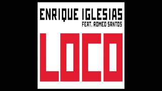 Enrique Iglesias Loco feat Romeo Santos Audio [upl. by Tillfourd]