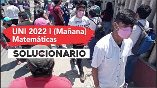 ✨ SOLUCIONARIO ✍ UNI 2022 I 📢Matemáticas MAÑANA [upl. by Spring]