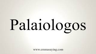 How To Pronounce Palaiologos [upl. by Ebocaj]