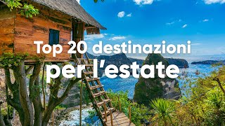 TOP 20 DESTINAZIONI PER UN VIAGGIO IN ESTATE [upl. by Naitsirk]