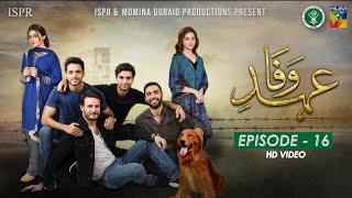 Drama EhdeWafa  Episode 16  5 Jan 2020 ISPR Official [upl. by Idelia343]