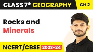 Rocks and Minerals  Inside our Earth  Class 7 Geography [upl. by Purse]