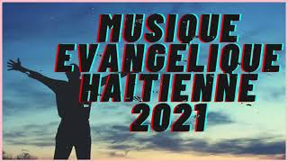 100 LOUANGE ET ADORATION HAÏTIENNE 2021 MUSIQUE ÉDIFIANTE [upl. by Aubin]