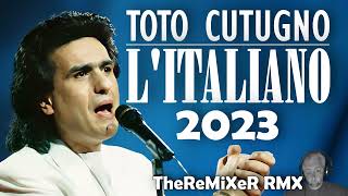 TOTO CUTUGNO  L ITALIANO 2023 TheReMiXeR RMX [upl. by Ahsitam]