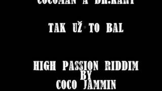 MrCocoman a DrKary  Tak už to bal High passion riddim by Coco Jammin [upl. by Quartet]