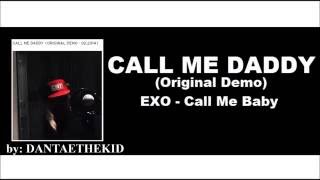 EXO Call Me Baby DEMO Song  Call Me Daddy [upl. by Elgar]