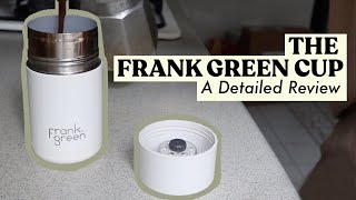 REVIEW Frank Green Reusable Coffee Cup  A DEEPDIVE Analysis [upl. by Zuckerman]