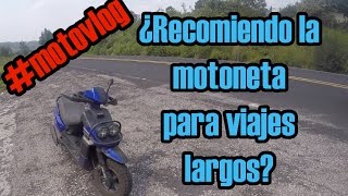 Motovlog 31 ¿Motonetas para viajes largos [upl. by Eamanna]