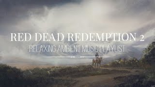 Red Dead Redemption 2  ♫ Relaxing ambient music compilation playlist [upl. by Aiello]