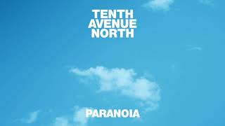 Tenth Avenue North  Paranoia Visualizer [upl. by Gader]