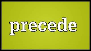 Precede Meaning [upl. by Artemus613]