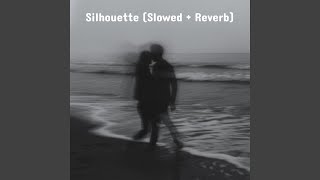 Silhouette Slowed  Reverb [upl. by Lauralee]