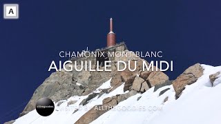 Aiguille du Midi Chamonix MontBlanc  Virtual travel by allthegoodiescom [upl. by Quentin]