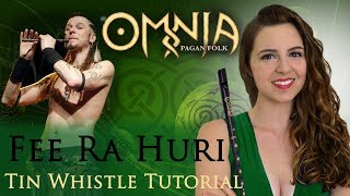 OMNIA  FEE RA HURI  Tin Whistle Tutorial  CutiePie Cover [upl. by Enyallij]