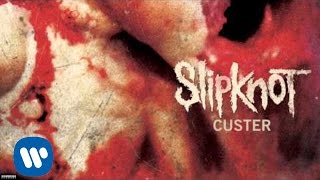 Slipknot  Custer Audio [upl. by Obediah929]