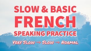 Slow amp Basic French Speaking Practice  Learn French every day [upl. by Lauro]