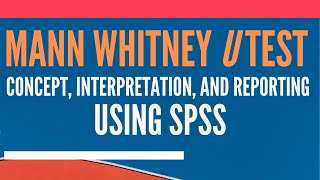 Mann Whitney U Test in SPSS  Concept Interpretation and Reporting Mann Whitney U Test [upl. by Streeto]