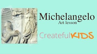 Michelangelo for Kids Famous Artists For Kids [upl. by Aened222]