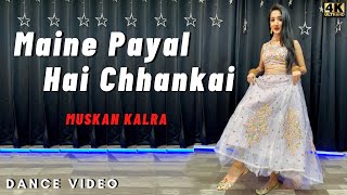 Maine Payal Hai Chhankai  Sangeet Choreography by Muskan Kalra [upl. by Dinsdale79]