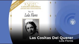 Lola Flores  Las Cositas Del Querer con letra  lyrics video [upl. by Wahlstrom]