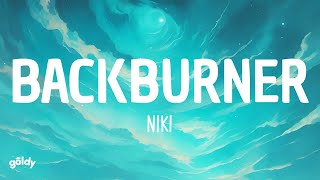 NIKI  BACKBURNER LYRICS [upl. by Konstance961]