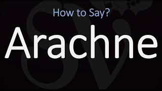 How to Pronounce Arachne CORRECTLY [upl. by Quin]