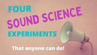 4 Fun Sound Science Experiment That Anyone Can Do [upl. by Quiteria]