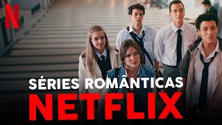 5 SÉRIES ROMÂNTICAS PARA VER NA NETFLIX [upl. by Obbard276]