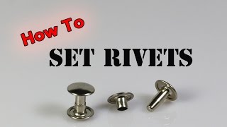 How To Set Rivets [upl. by Dav530]