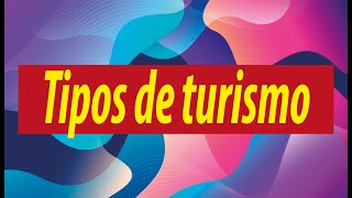 Tipos de turismo [upl. by Enilamme787]