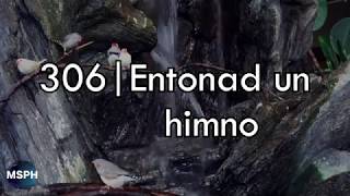 HA62  Himno 306  Entonad un himno [upl. by Wanids]