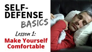 SelfDefense Basics Lesson 1  Make Yourself Comfortable [upl. by Charteris]