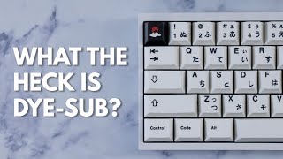 DyeSub Keycaps Explained [upl. by Ailemaj]