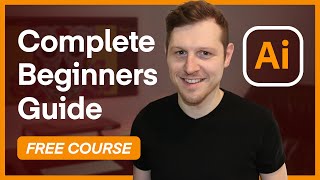 The Complete Beginners Guide To Adobe Illustrator  FREE COURSE [upl. by Itsrejk664]