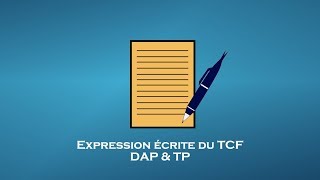 Réussir lexpression écrite du TCF DAP TP et Canada [upl. by Nnyre]