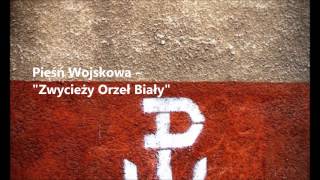 Pieśń Wojskowa  Zwycieży Orzeł Biały [upl. by Ymas]