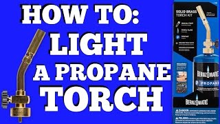 DIY  HOW TO LIGHT A CHEAP BERNZOMATIC PROPANE TORCH [upl. by Sabino335]