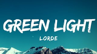 Lorde  Green Light Lyrics [upl. by Jeane262]