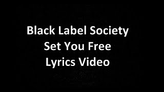 Black Label Society  Set You Free Lyrics Video [upl. by Aiceila579]