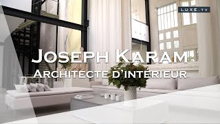 Joseph Karam  le Géo Trouvetou de larchitecture dintérieur [upl. by Mingche]