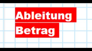 Ableitung der Betragsfunktion Betrag von X ausführlich erklärt [upl. by Grote]