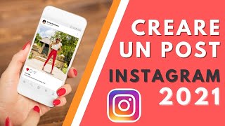 INSTAGRAM Come Creare un Post Instagram 2021 [upl. by Radec]