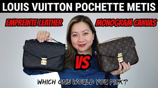 LOUIS VUITTON POCHETTE METIS  EMPREINTE LEATHER VS MONOGRAM CANVAS  COMPARISON PROS AND CONS [upl. by Larimore494]