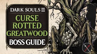 Curse Rotted Greatwood Boss Guide  Dark Souls 3 Boss Fight Tips and Tricks on How to Beat DS3 [upl. by Odrick]