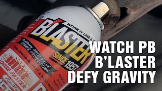 PB Blaster Penetrant Defies Gravity [upl. by Seabury]