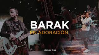 Barak  En Adoración Música Cristiana 2021 [upl. by Tloh]