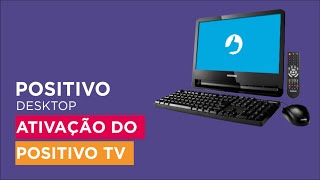 Suporte Positivo  Desktop Ativação Positivo TV [upl. by Ferna872]