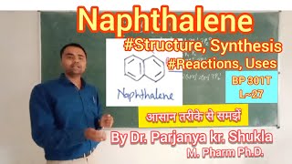 Naphthalene  Structure  Synthesis  Reactions  Uses  BP 301T  L27 [upl. by Mallen]