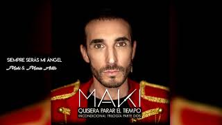 Maki María Artés  Siempre serás mi ángel Audio Oficial [upl. by Yeslaehc212]